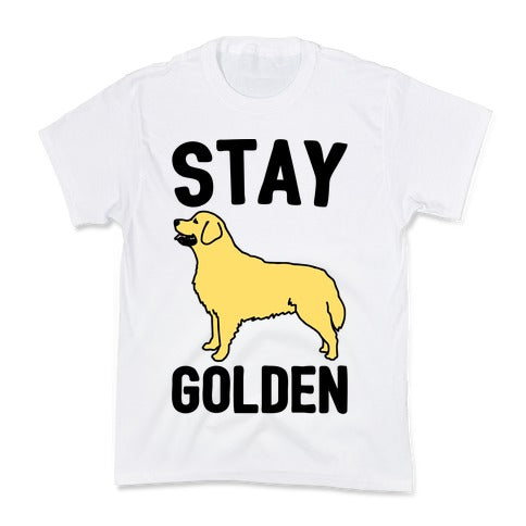 Stay Golden Golden Retriever Kid's Tee