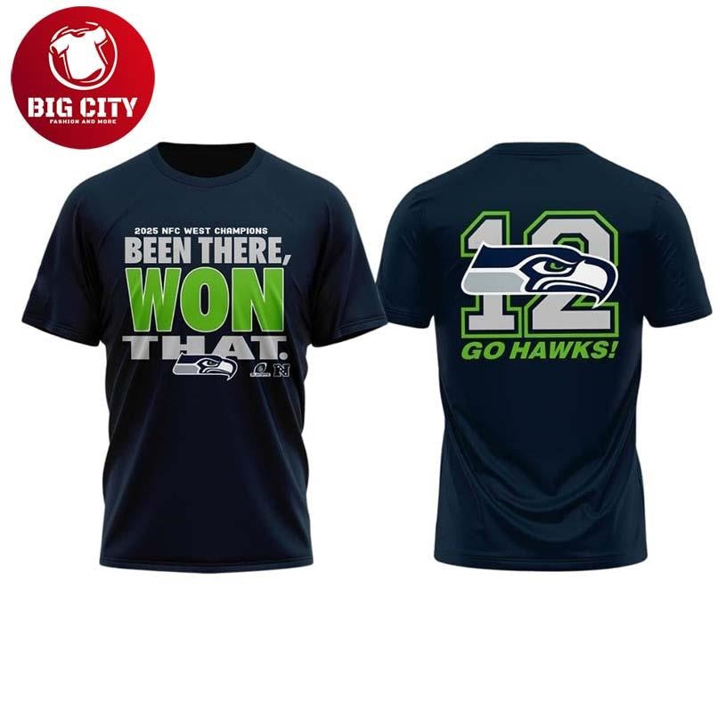 2025 Seahawks Been There Won That Go Hawks Champions Two Sided Shirt