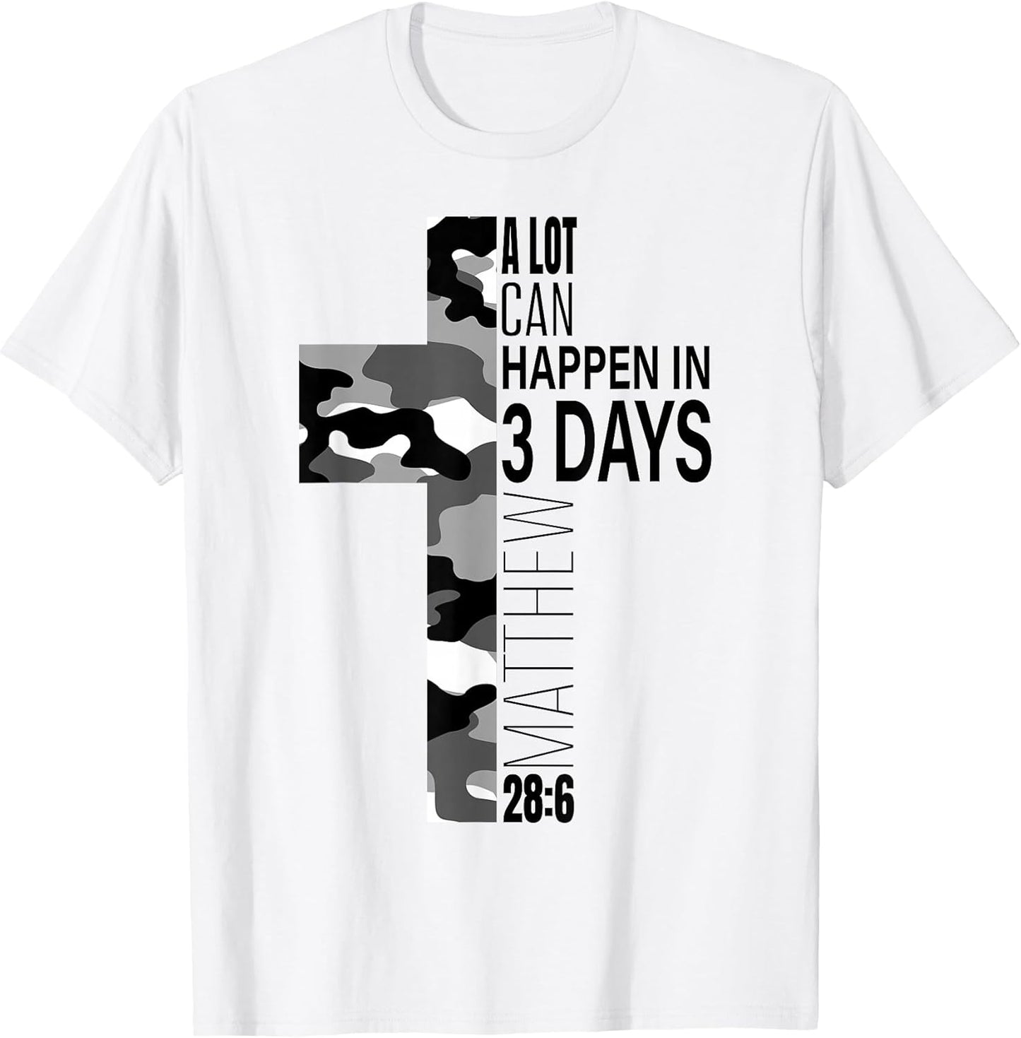 White Camo A Lot Can Happen in 3 Days Christian Easter Cross T-Shirt