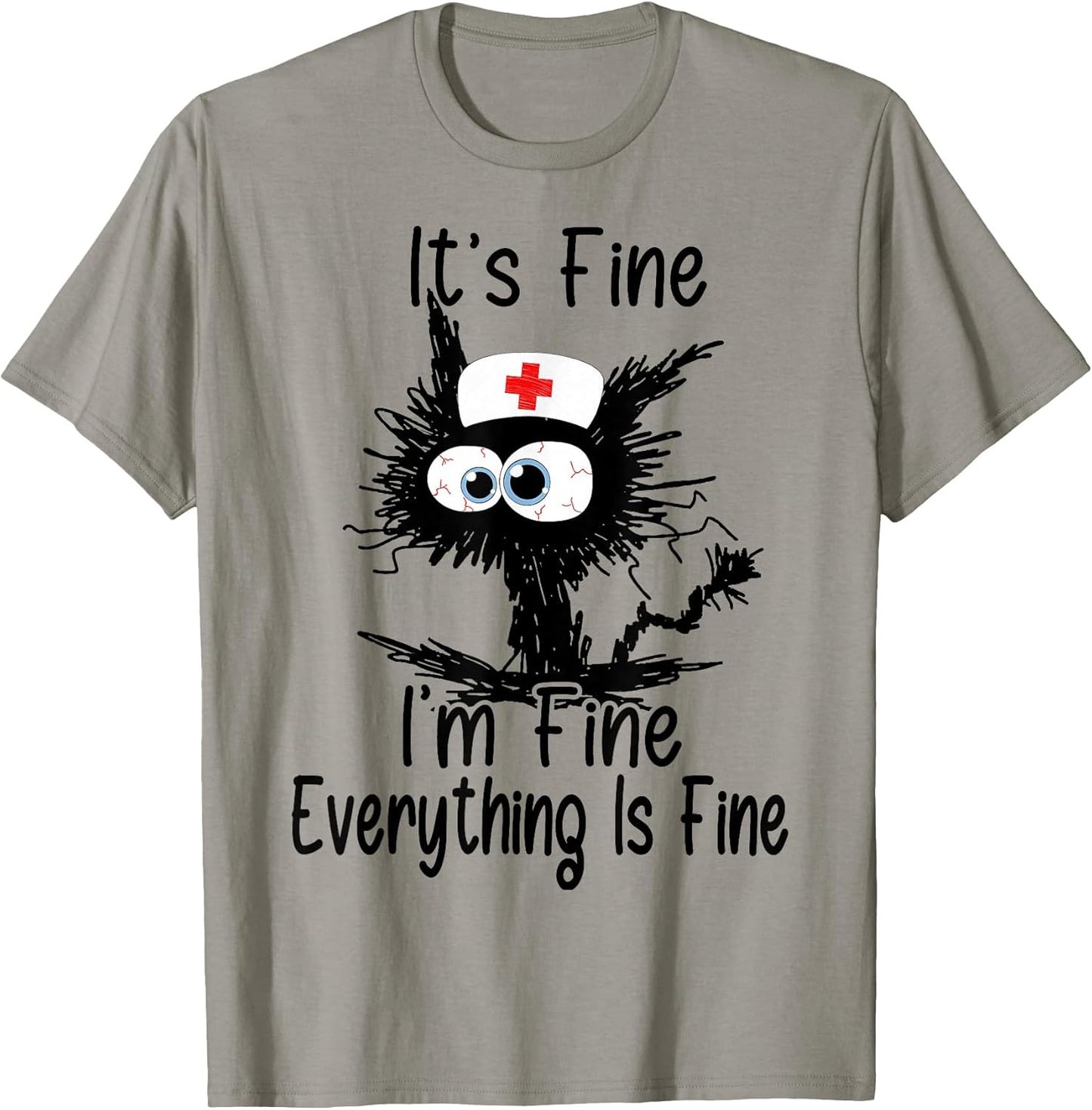 It's Fine I'm Fine Everything Fine Cat Nurse Mom Mothers Day T-Shirt