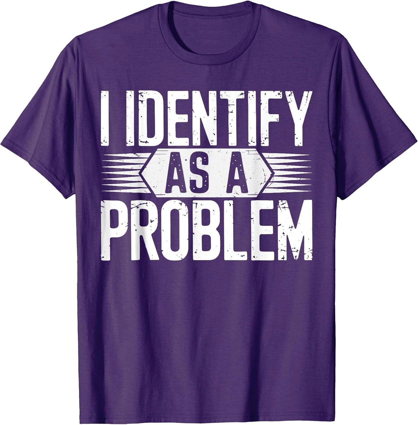 I Identify As A Problem Funny apparel