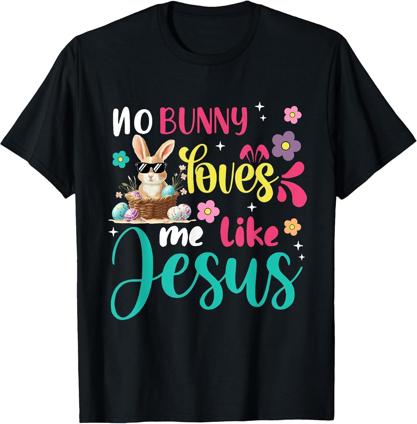 Easter No Bunny Loves Me Like Jesus Christian Women Kids T-Shirt