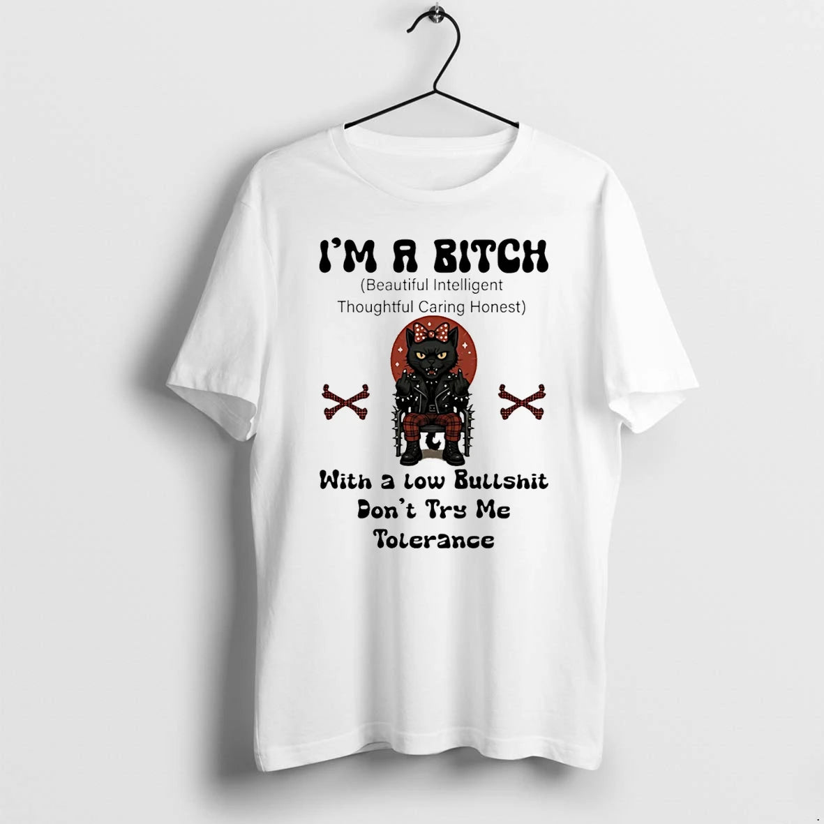 Black Cat Im A Bitch Beautiful Intelligent Thoughtful Caring Honest With A Low Bullshit Tshirts