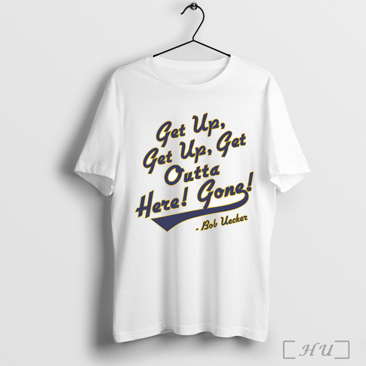 Bob Uecker Get Up Get Up T Shirt