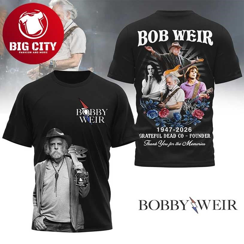 Bob Weir Grateful Dead Co Founder 1947 2026 Thank You For The Memories Two Sided Shirt