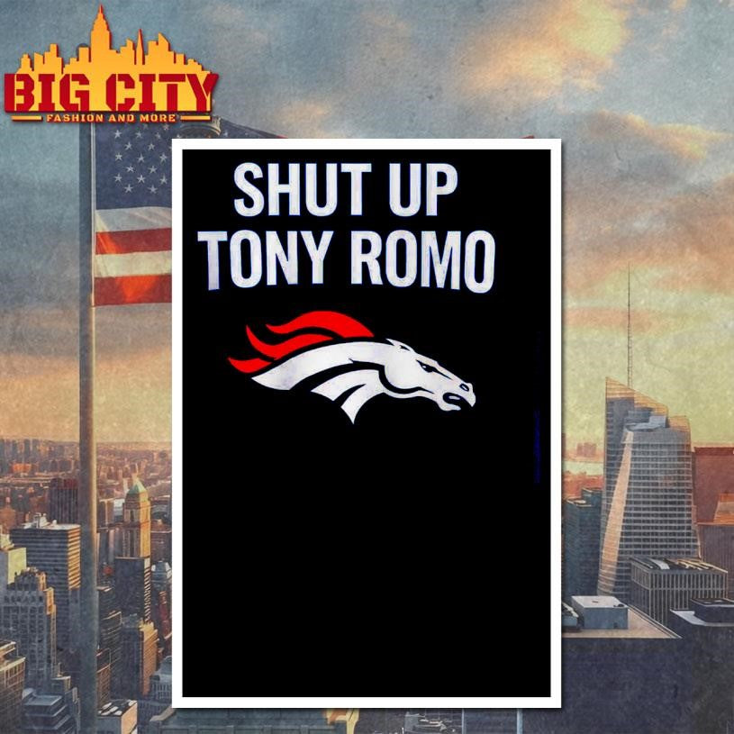 Broncos Shut Up Tony Romo Shirt