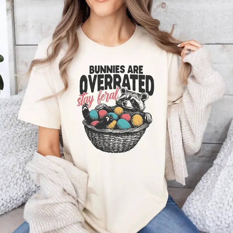 Bunnies Are Overrated Stay Feral Shirt, Funny Easter Raccoon T-Shirt Graphic, Feral Easter Shirt, Women shirt, Trendy...