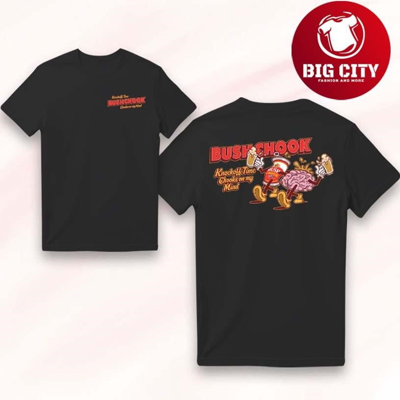 Bush Chook Knock Off Time New Two Sided Shirt