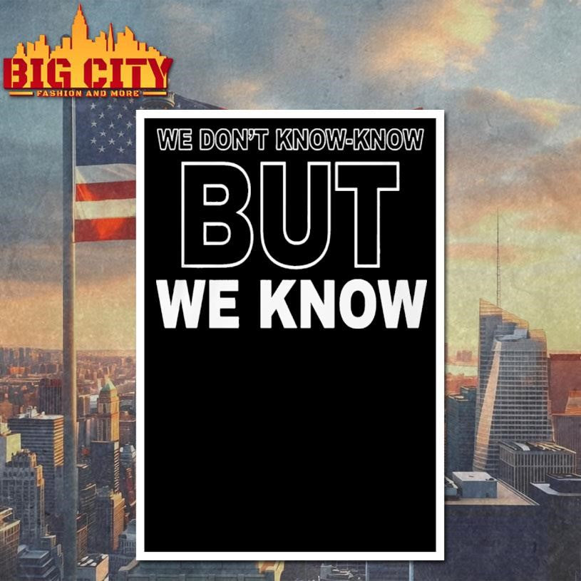 Candace Owens We Don’t Know Know But We Know shirt