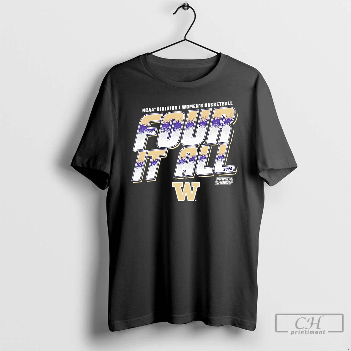 Classic Washington Huskies 2026 March Madness Ncaa D1 Womens Basketball Four It All T Shirts