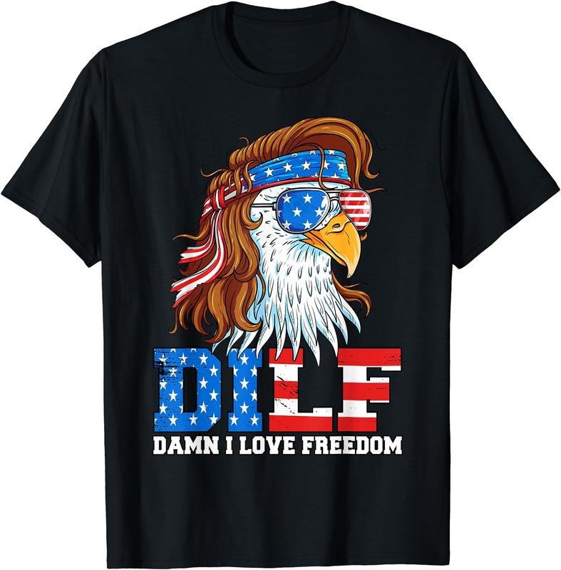 DILF Damn I Love Freedom Eagle Funny Patriotic 4th Of July T-Shirt | Unisex Cotton Tee Gift, Crewneck, Short Sleeve...