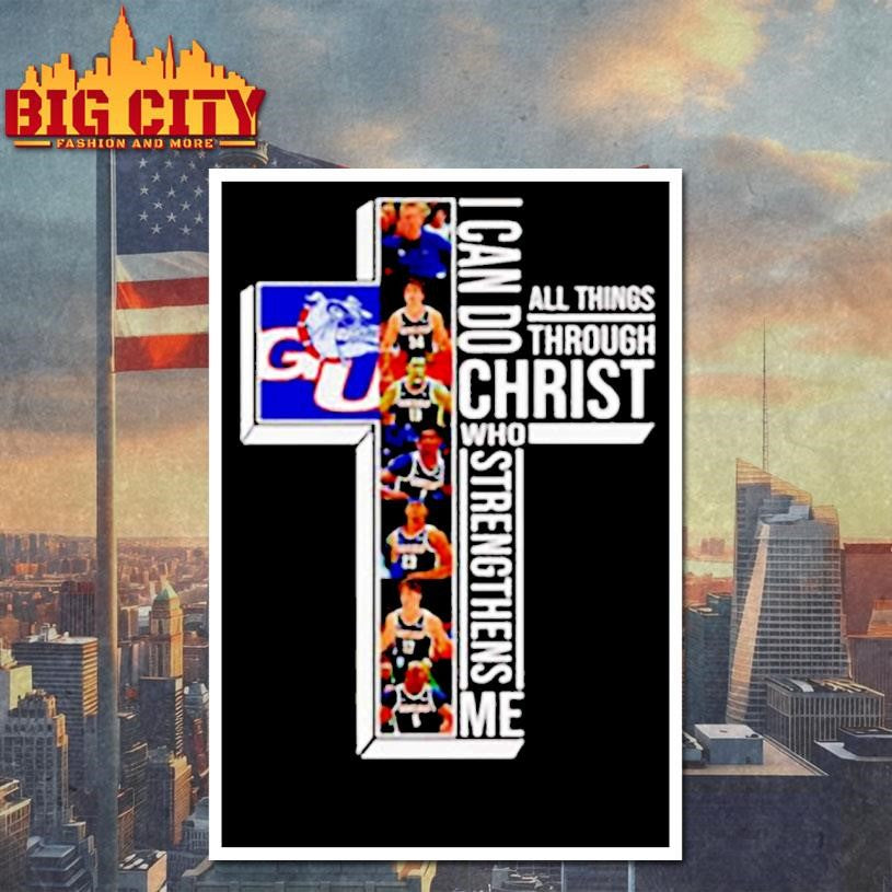 Gonzaga Bulldogs basketball I can do all things through christ who strengthens me shirt