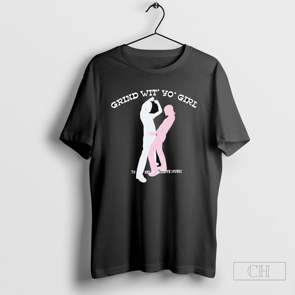 Grind Wit Yo Girl Tee Shirt