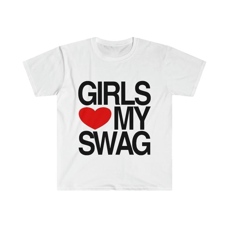 Funny Meme Shirt, Girls Love / Heart My Swag 2010's Style Joke Tee, Gift Unisex T-Shirt Hoodie, Sweatshirt | WearSparks.com