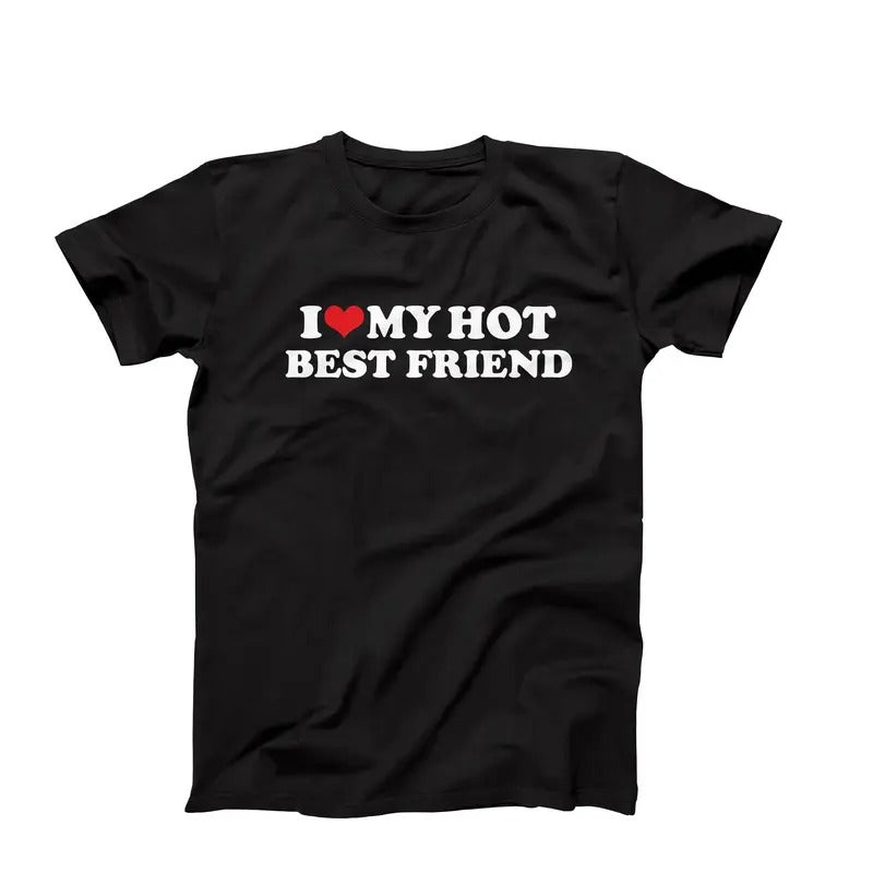 I Love My Hot Shirt, I Heart My Hot Shirt, Funny Friendship Shirt, Tee, Bff Shirt, Unisex T-Shirt, Gifts For Women Her,...