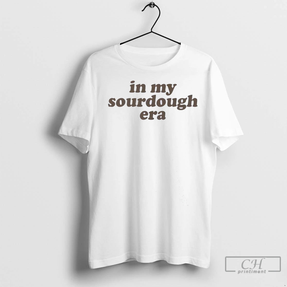 In My Sourdough Era T Shirts