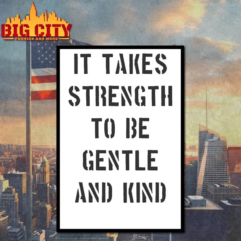 It Takes Strength To Be Gentle And Kind shirt
