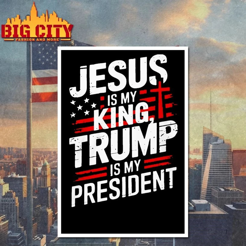 Jesus Is My King Trump Is My President shirt