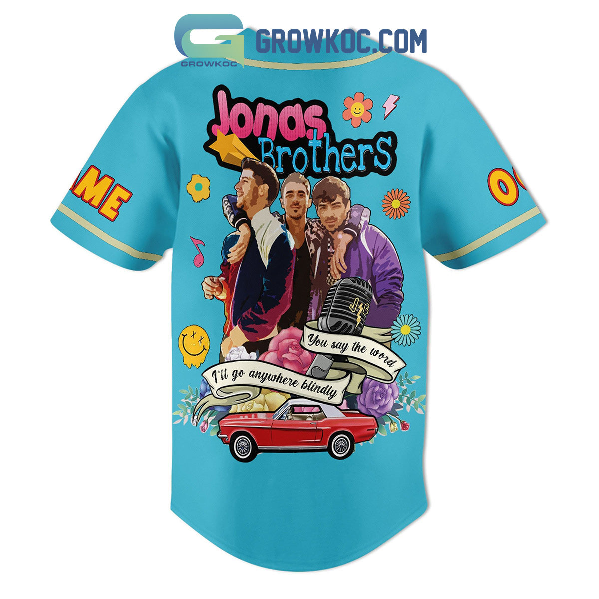 Jonas Brothers You Say The Word I’ll Go Anywhere Blindly Personalized Baseball Jersey