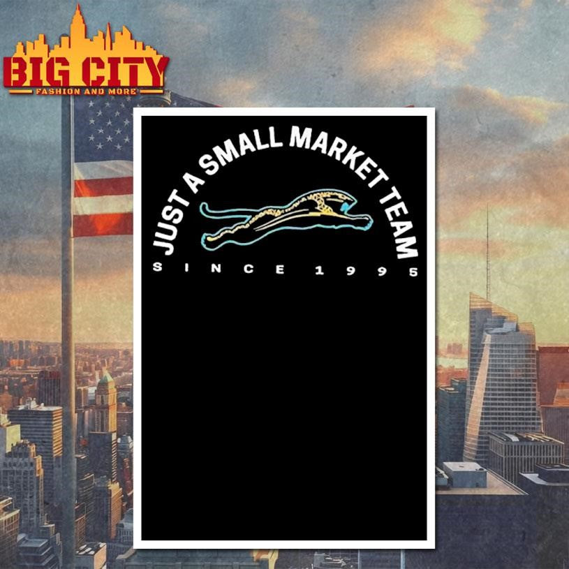 Just A Small Market Team Shirt