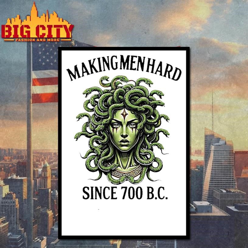 Making Men Hard Since 700 Bc Shirt