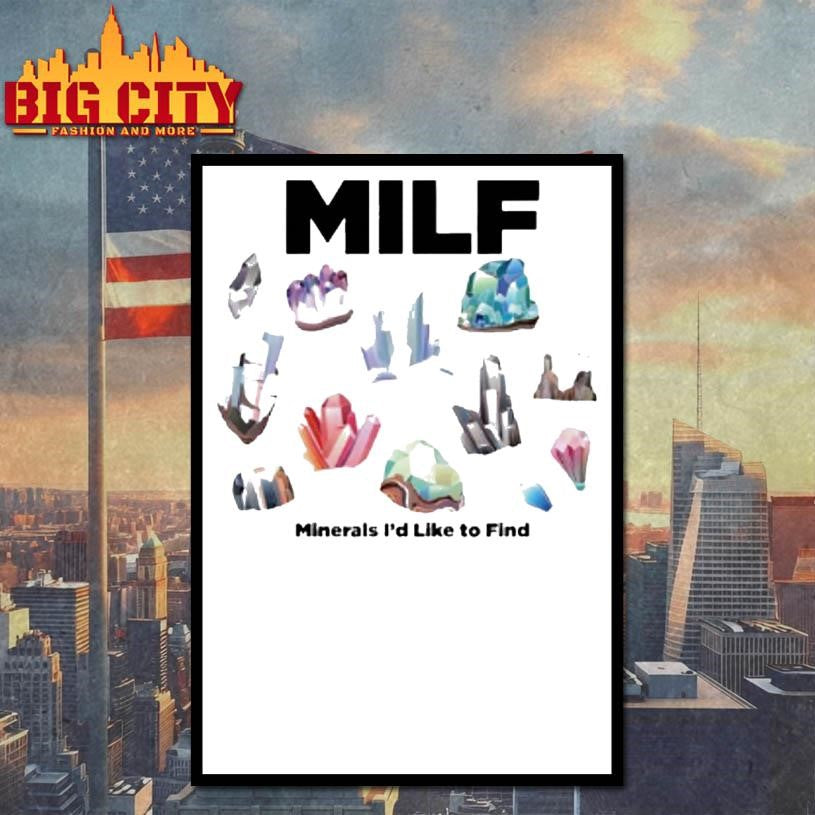 Milf Minerals Id Like To Find Shirt