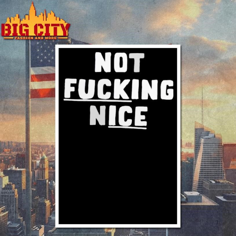 Not Fucking Nice No King Ice Shirt