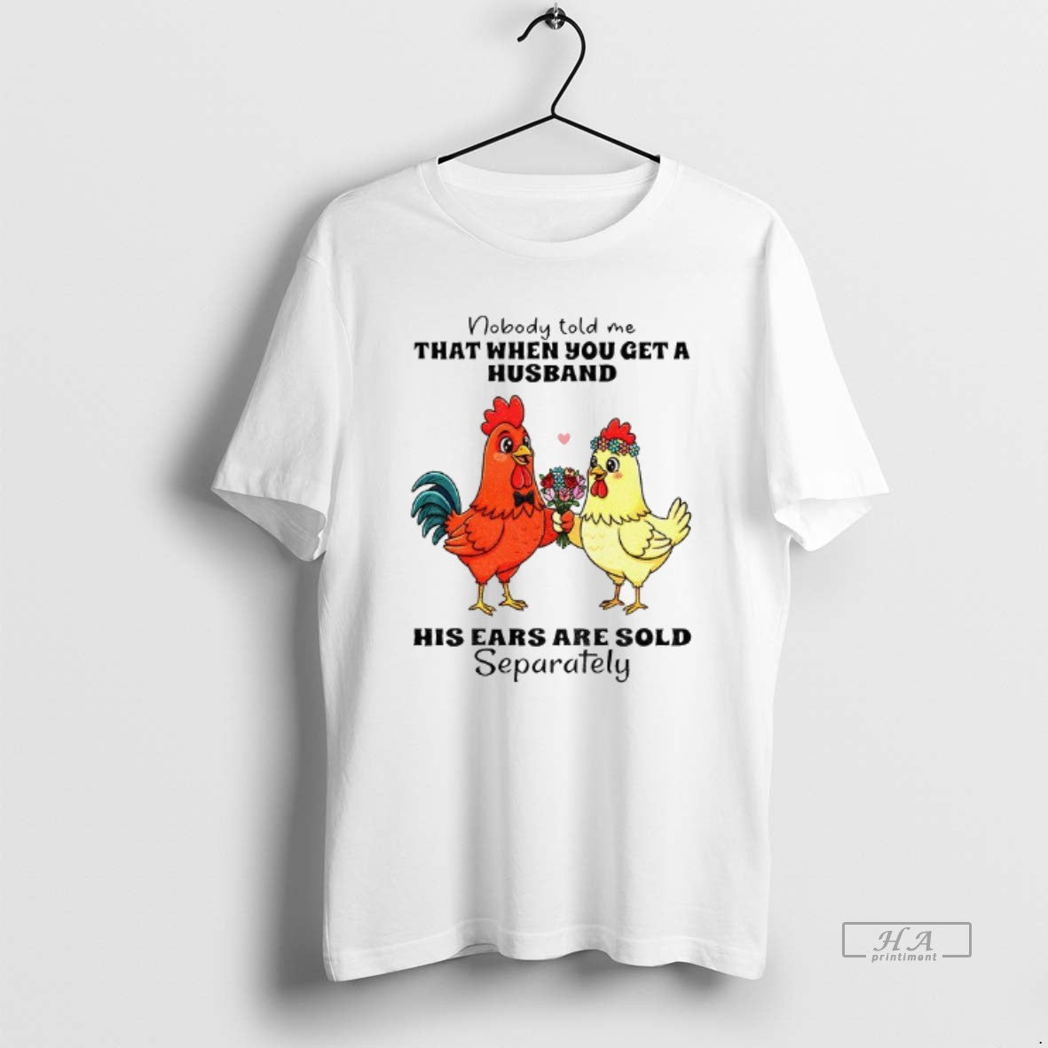 Official Trendy Chicken Nobody Told Me That When You Get A Husband His Ears Are