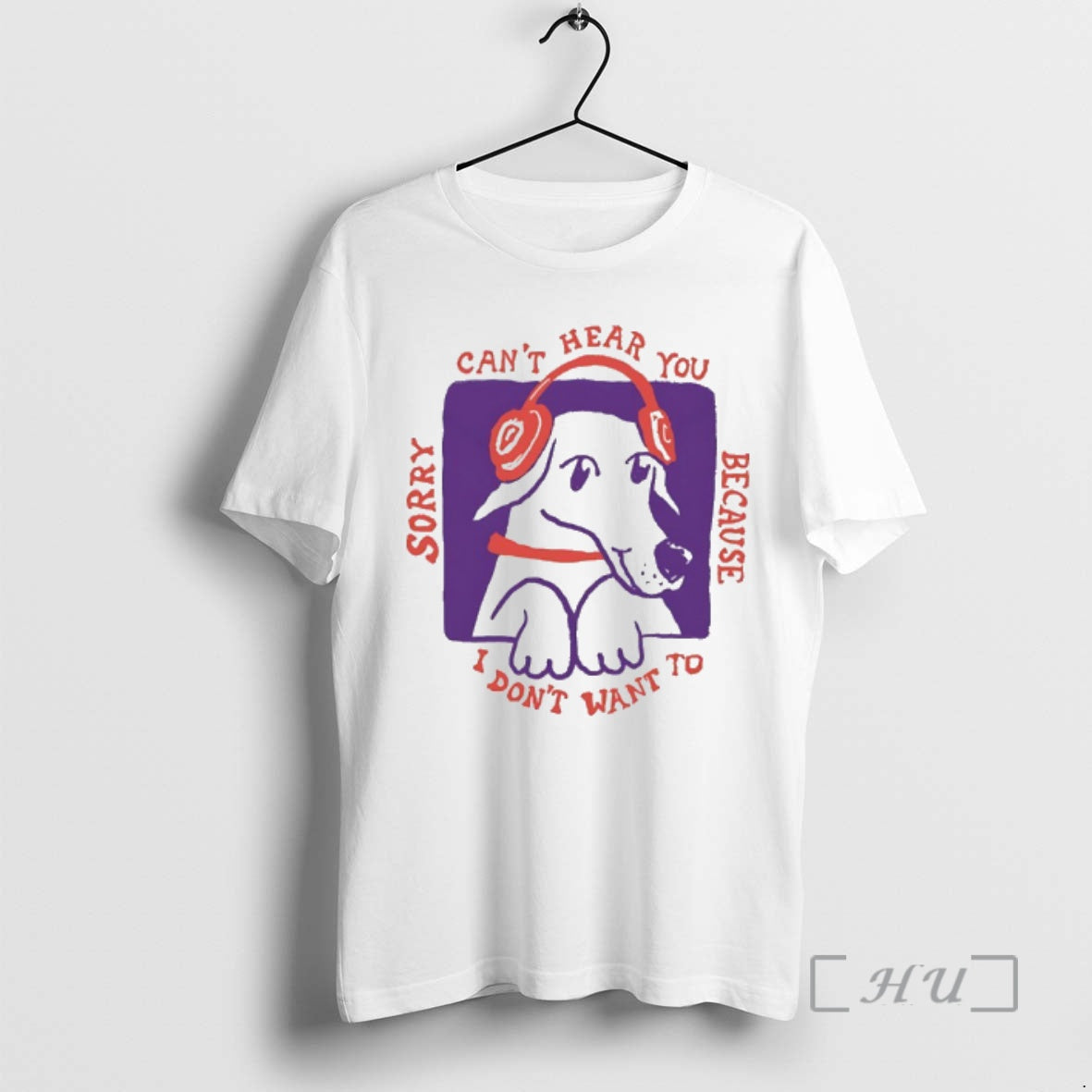 Officials Dog Cant Hear You Sorry Because I Dont Want To Premium T Shirts Sweater