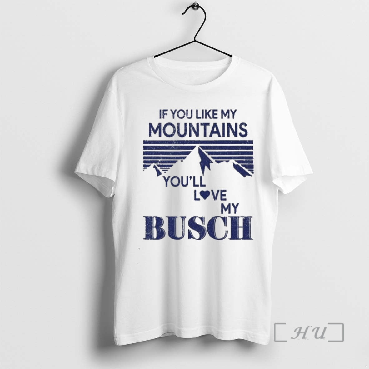 Officials If You Like My Mountains Youll Love My Busch Funny Premium T Shirts Sweater