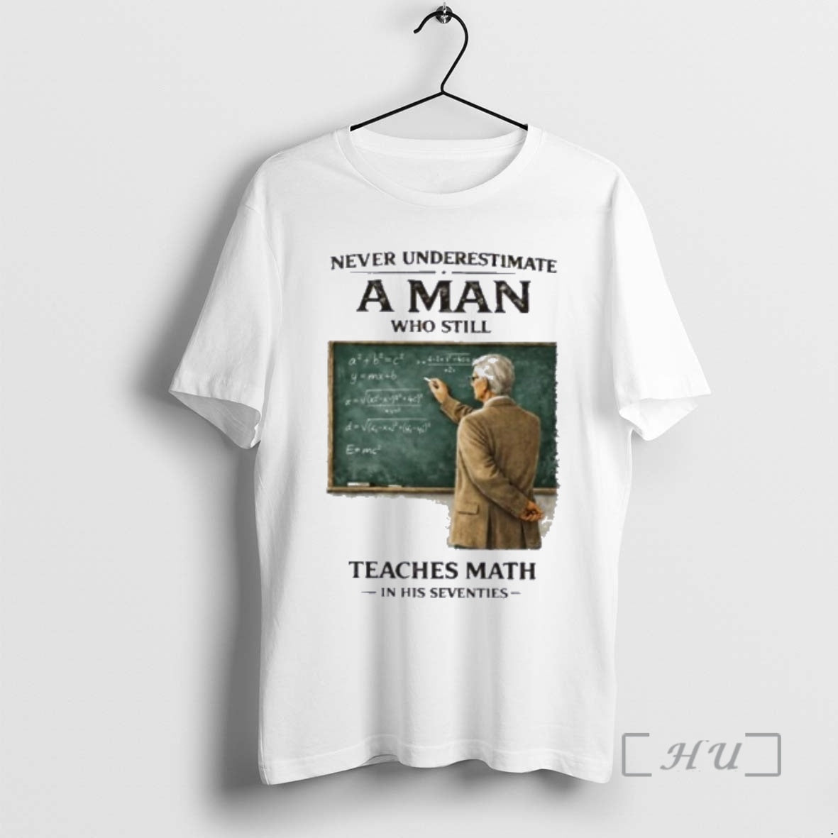 Officials Never Underestimate A Man Who Still Teaches Math In His Seventies Premium T Shirts