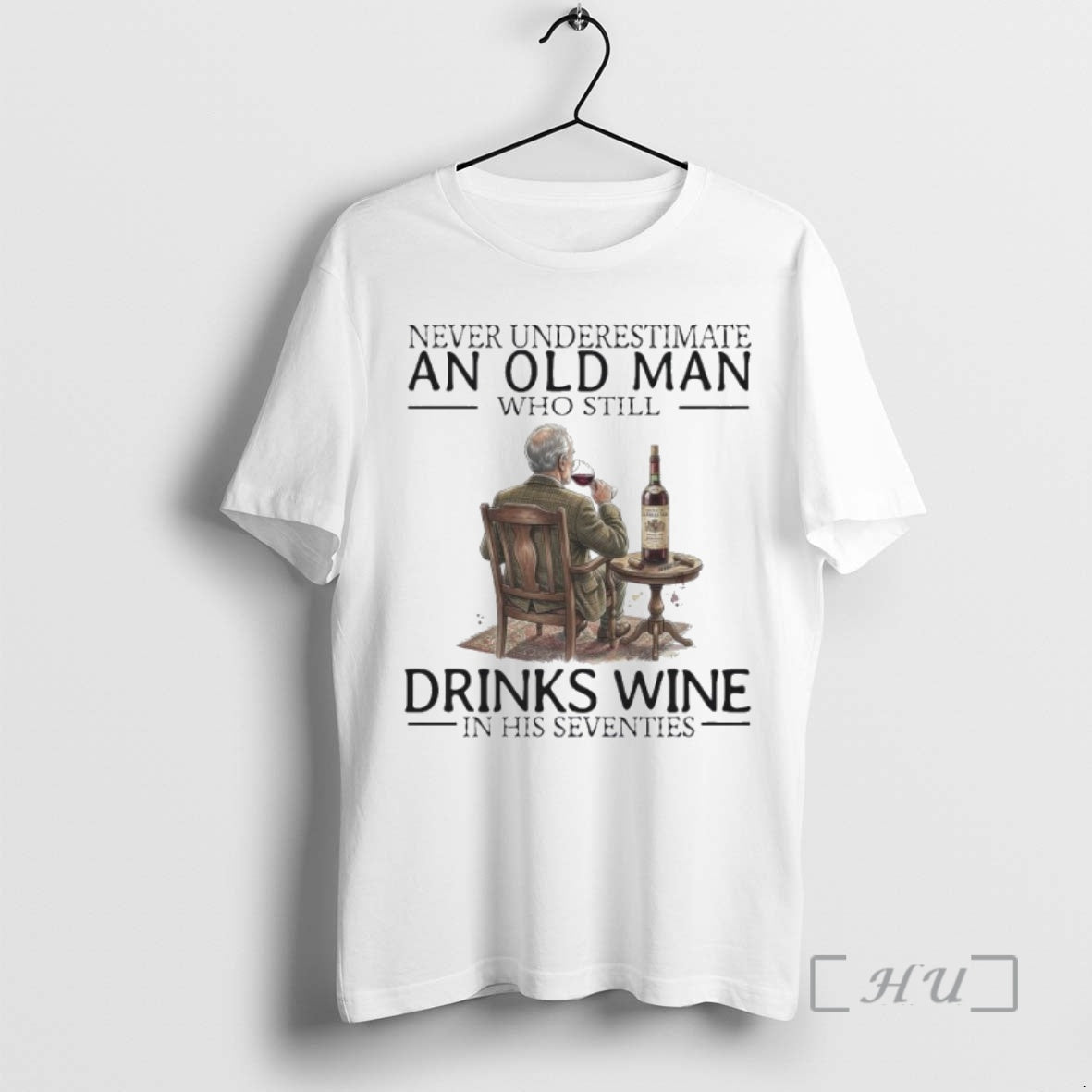 Officials Never Underestimate An Old Man Who Still Drinks Wine In His Seventies Shirts Premium