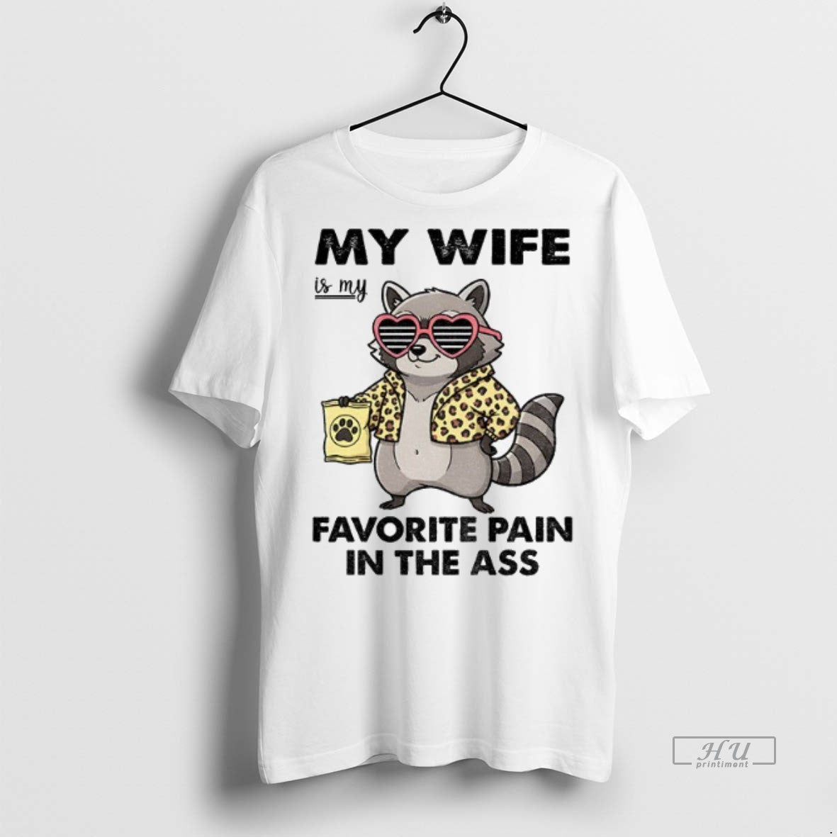 Officials Raccoon My Wife Is My Favorite Pain In The Ass T Shirt Sweater