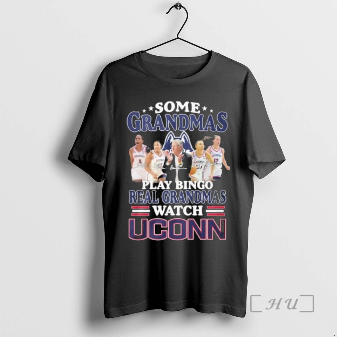 Officials Some Grandmas Play Bingo Real Grandmas Watch Uconn Womens Basketball Premium T Shirts Sweater