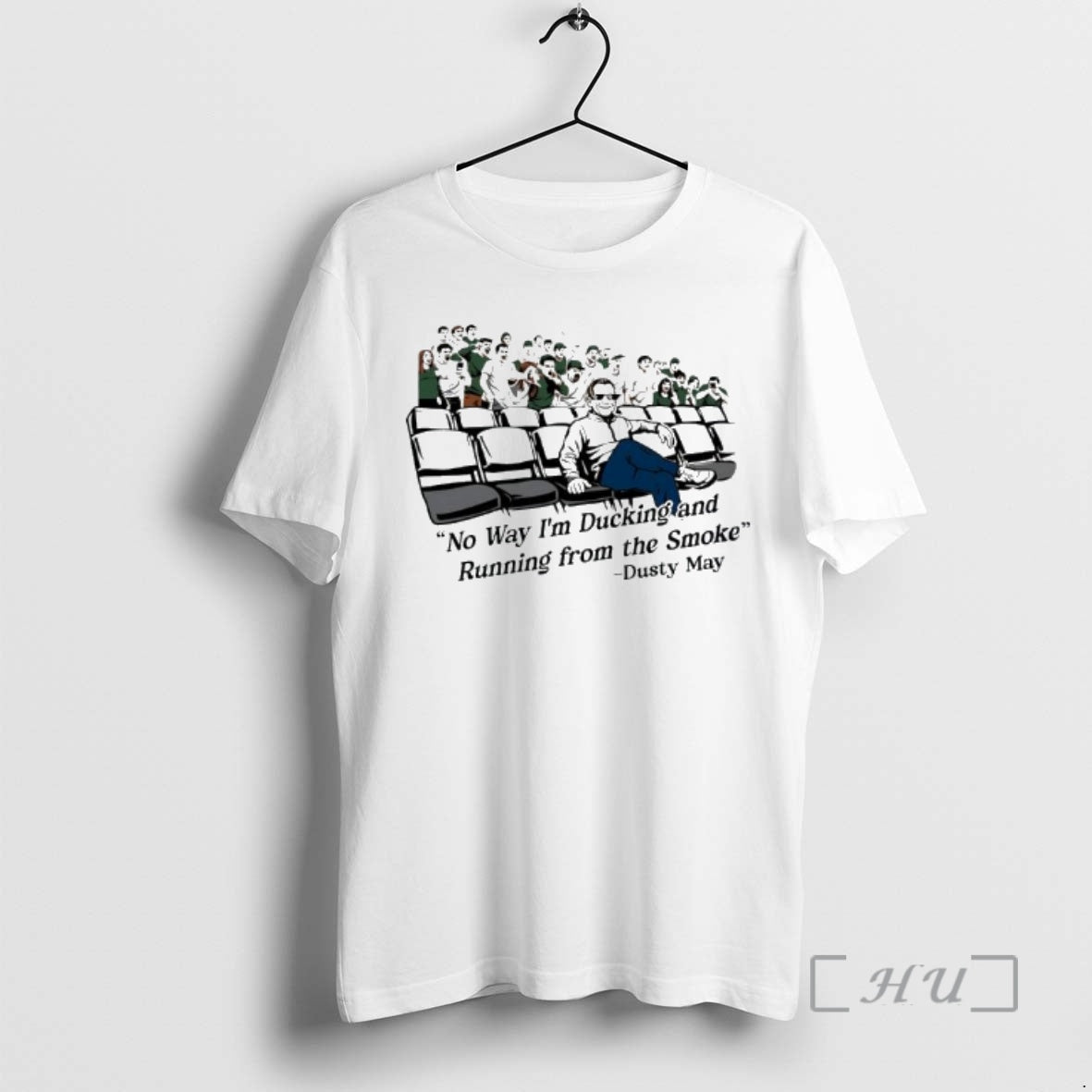 Officials The Smoke Coach Dusty May No Way Im Ducking And Running From The Smoke T-Shirts, Hoodie, Sweatshirt