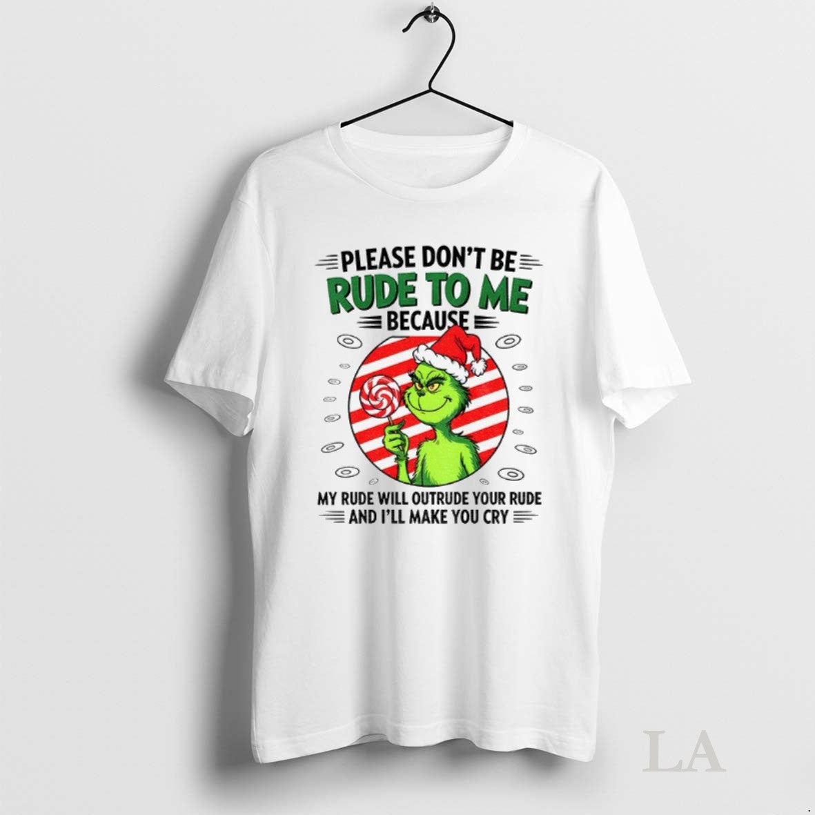 Original Grinch Candy Please Dont Be Rude To Me Because My Rude Will Outrude Your
