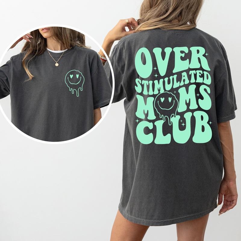 Overstimulated Moms Club Comfort Colors Shirt, Mom Life Graphic Tee, Sarcastic Mom Unhinged Shirt, Funny T-shirt For...