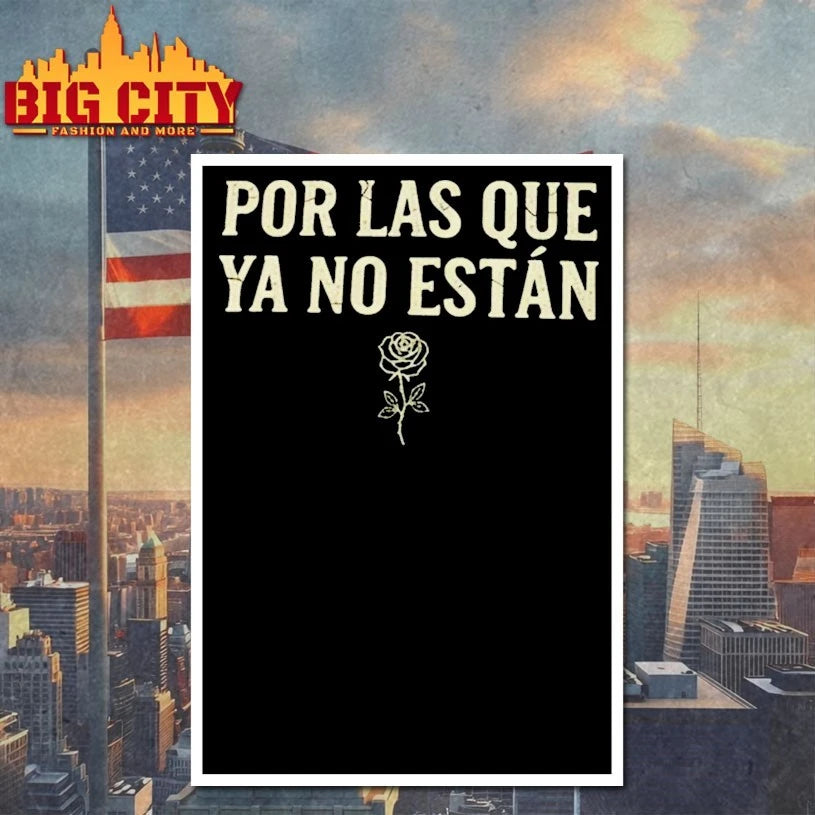 Por Las Que Ya No Estan shirt