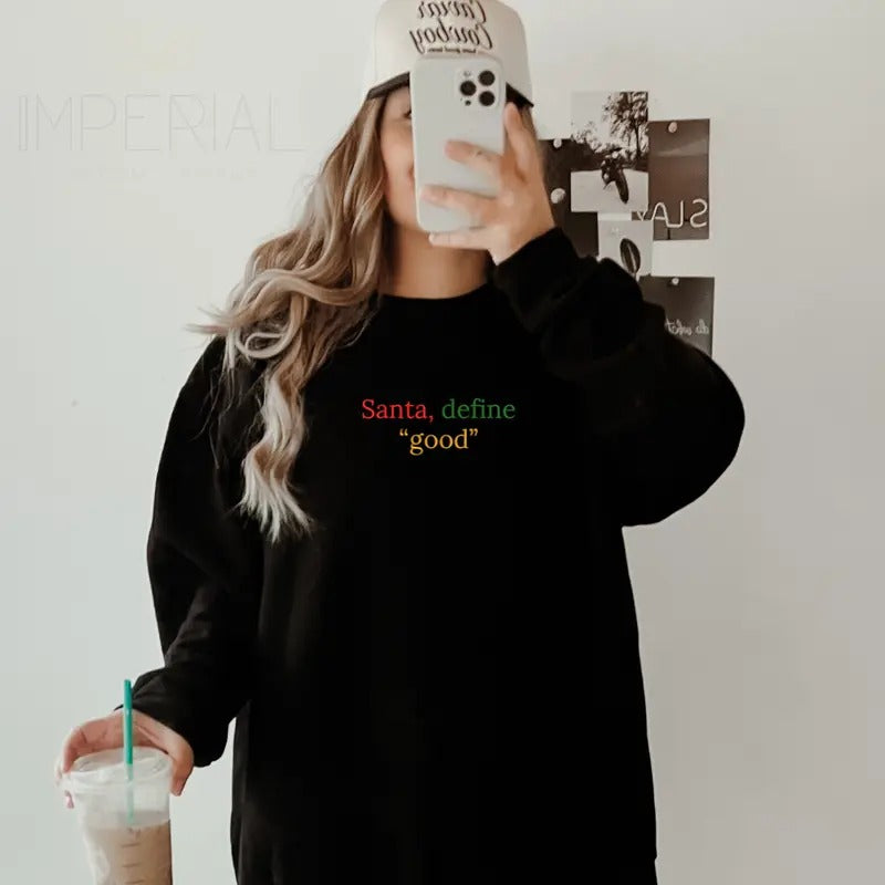 Santa, Define Good Embroidered Sweatshirt, Funny Christmas Sweatshirt, Xmas Sweater, Christmas Gifts, Work Outfit,...