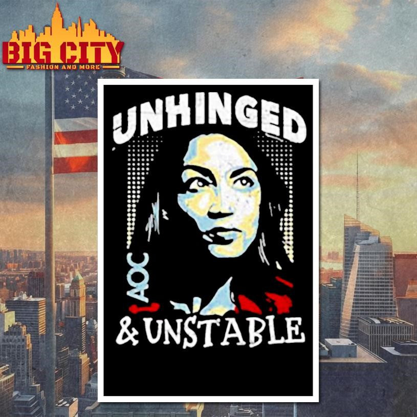 Unhinged and Unstable AOC shirt