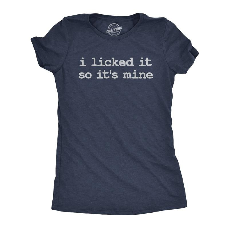 Womens Funny T Shirts I Licked It So Its Mine Sarcastic Graphic Tee For Ladies Funny Womens T Shirts Cute Slimming Top...