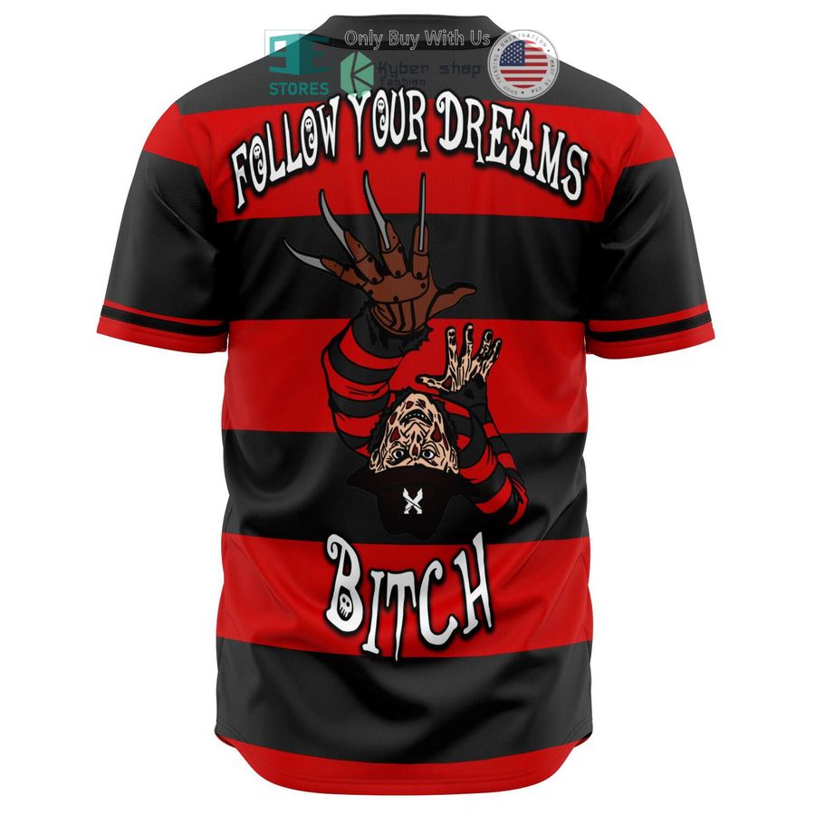 BEST Follow Your Dreams Bitch Freddy Krueger costume Baseball Jersey