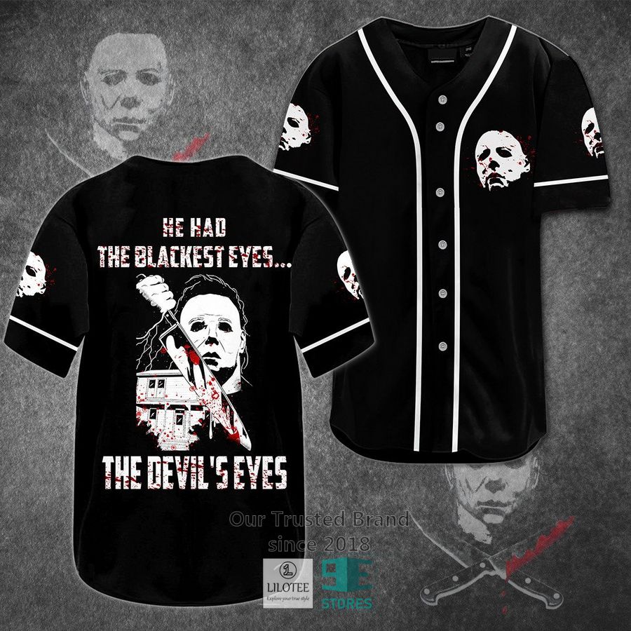 Michael Myers He has the blackest eyes Horror Movie Baseball Jersey