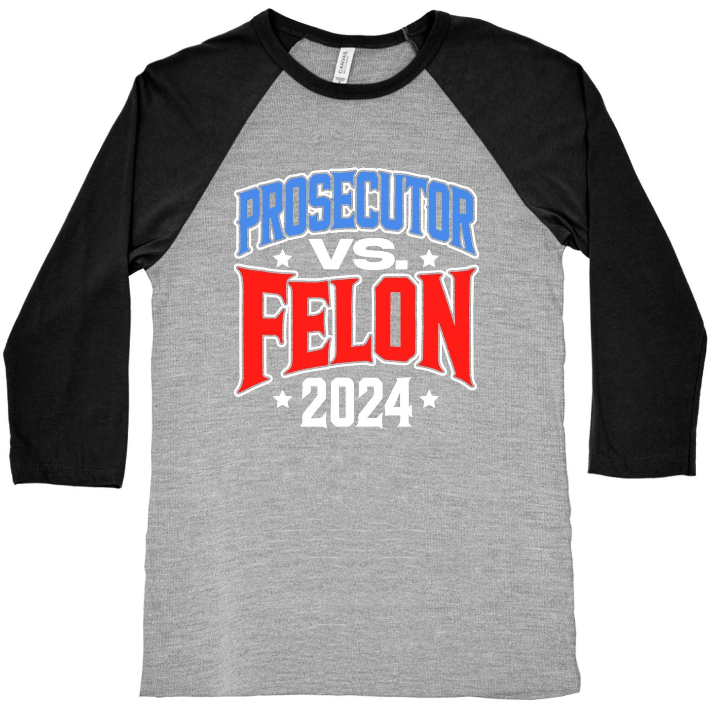 Prosecutor VS. Felon 2024 Baseball Tee