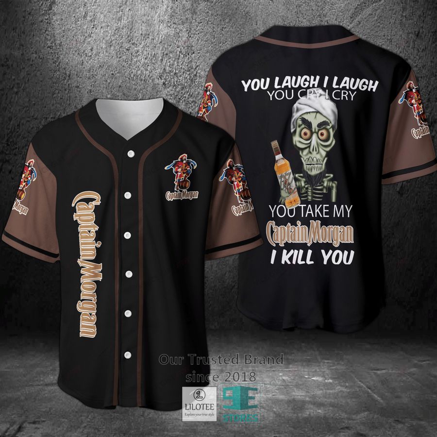 You take my Captain Morgan I kill you Baseball Jersey