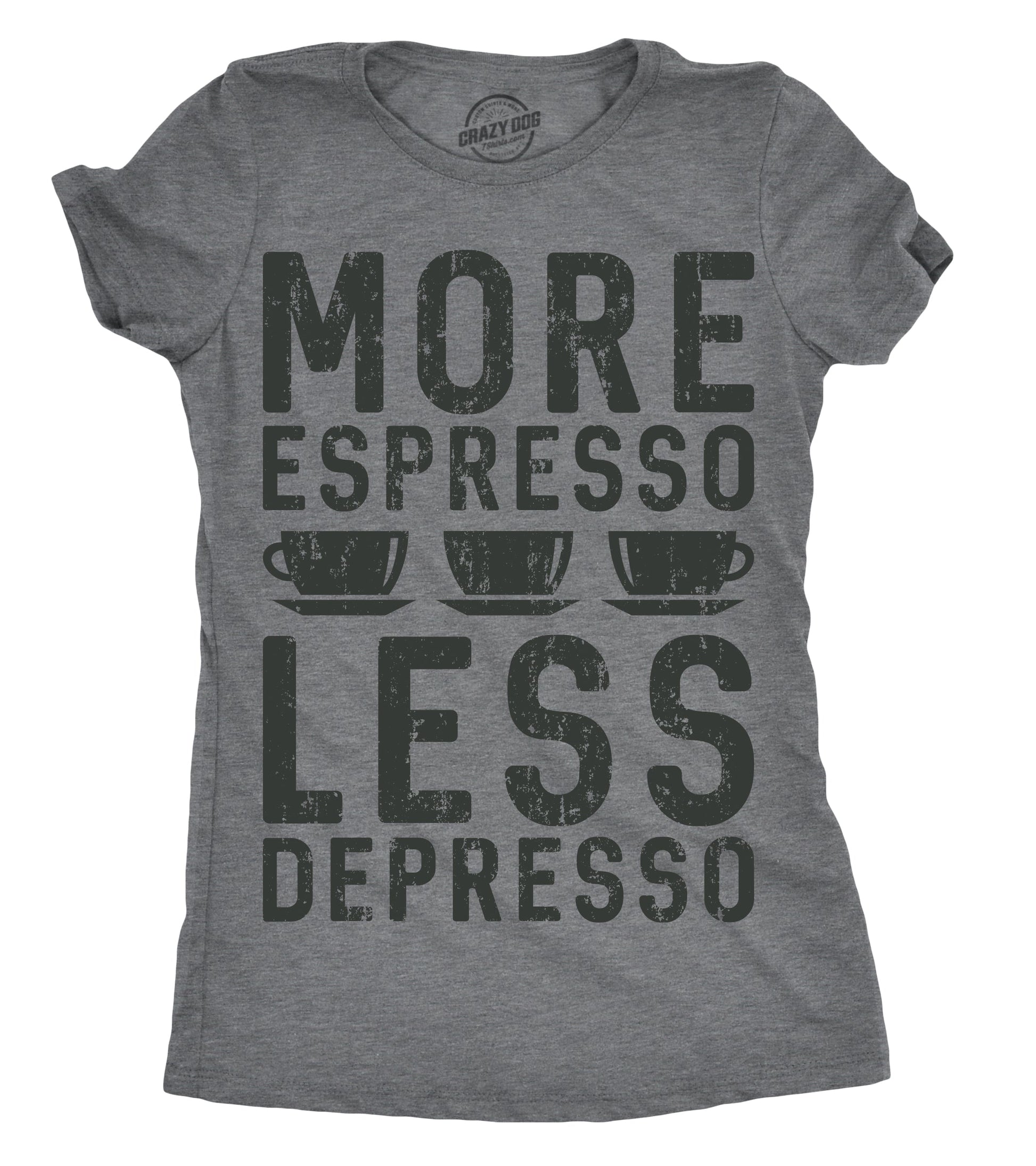More Espresso Less Depresso Women's T Shirt Hoodie, Sweatshirt | WearSparks.com (Image 1)