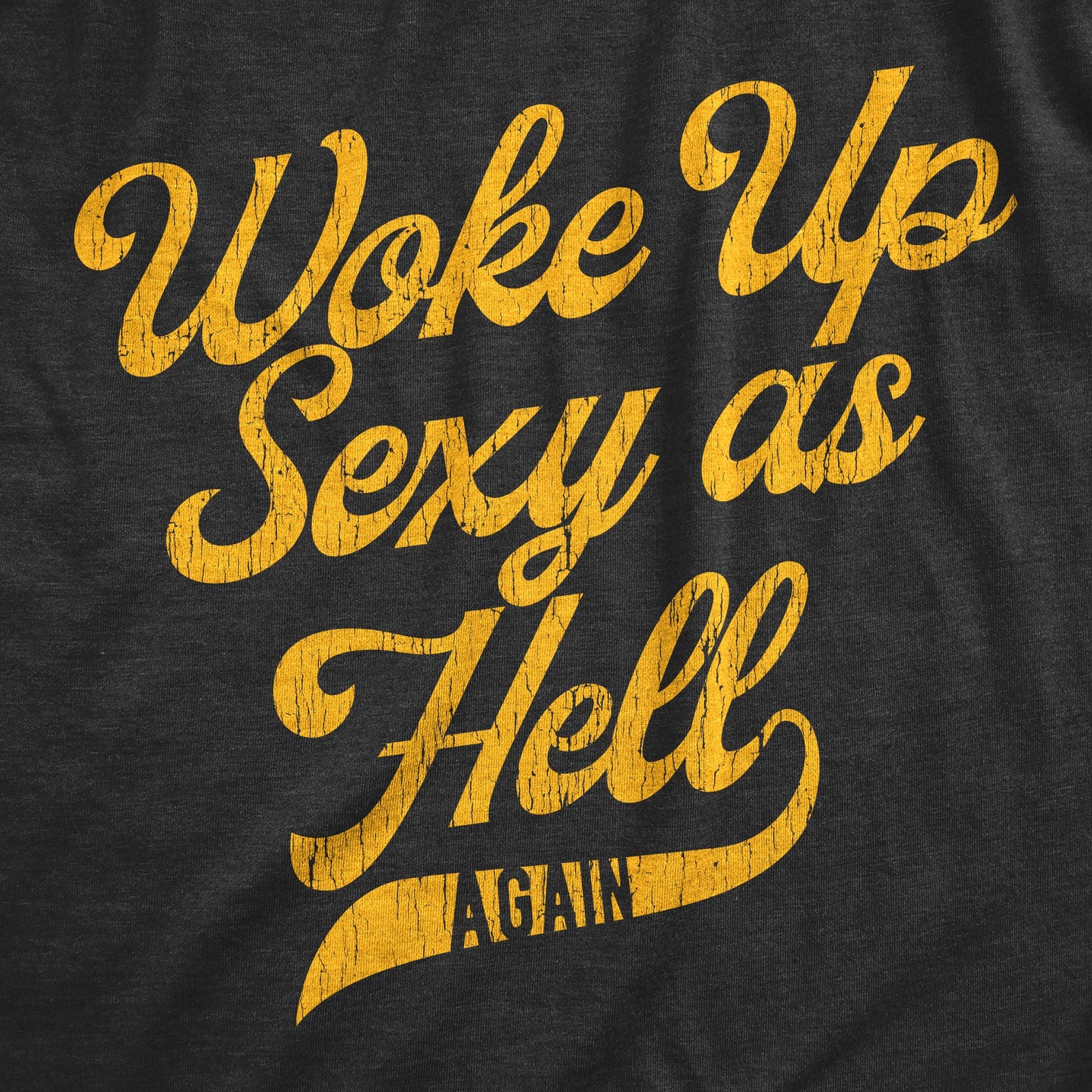 I Woke Up Sexy As Hell Again Men's T Shirt Hoodie, Sweatshirt | WearSparks.com (Image 2)