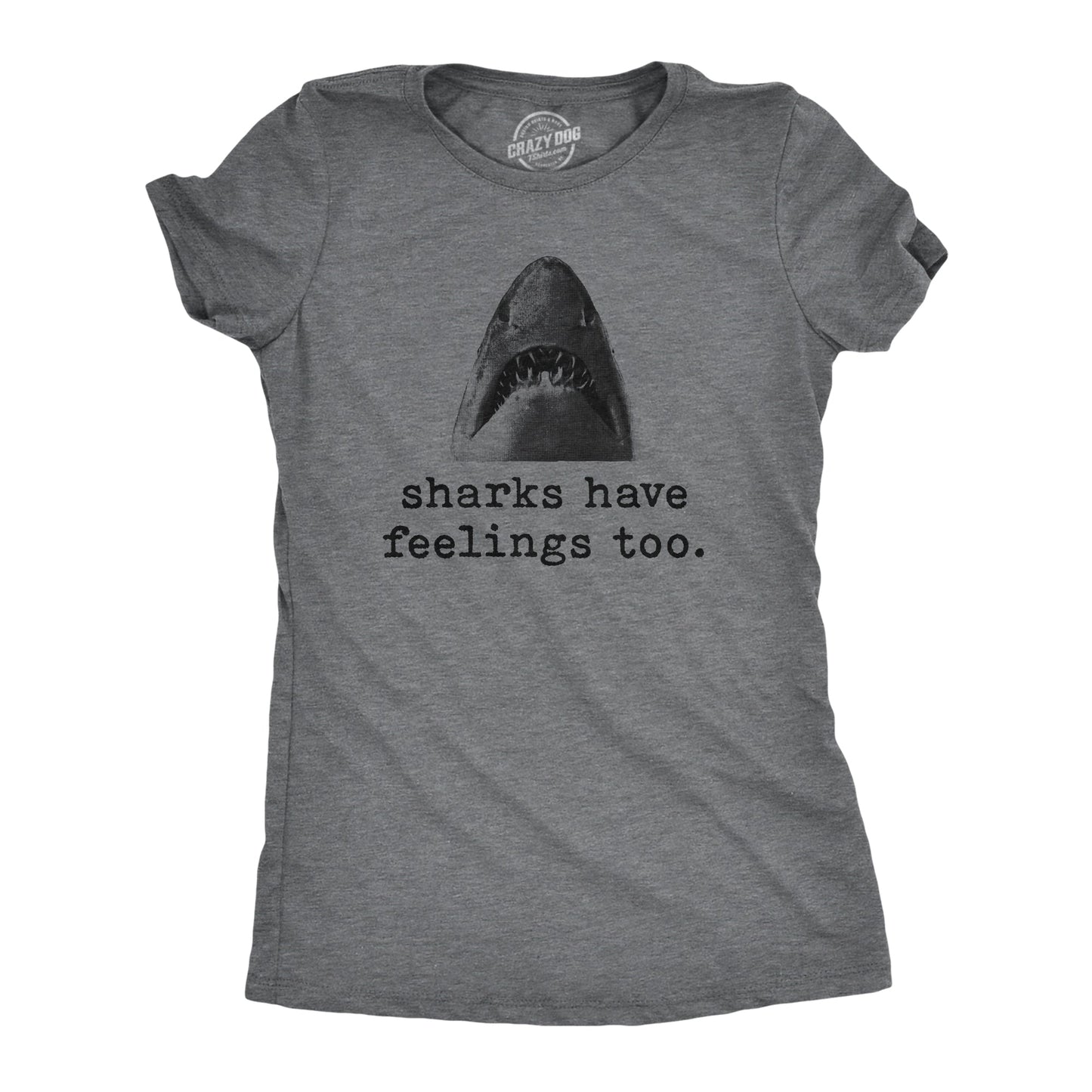 Sharks Have Feelings Too Women's T Shirt Hoodie, Sweatshirt | WearSparks.com (Image 1)