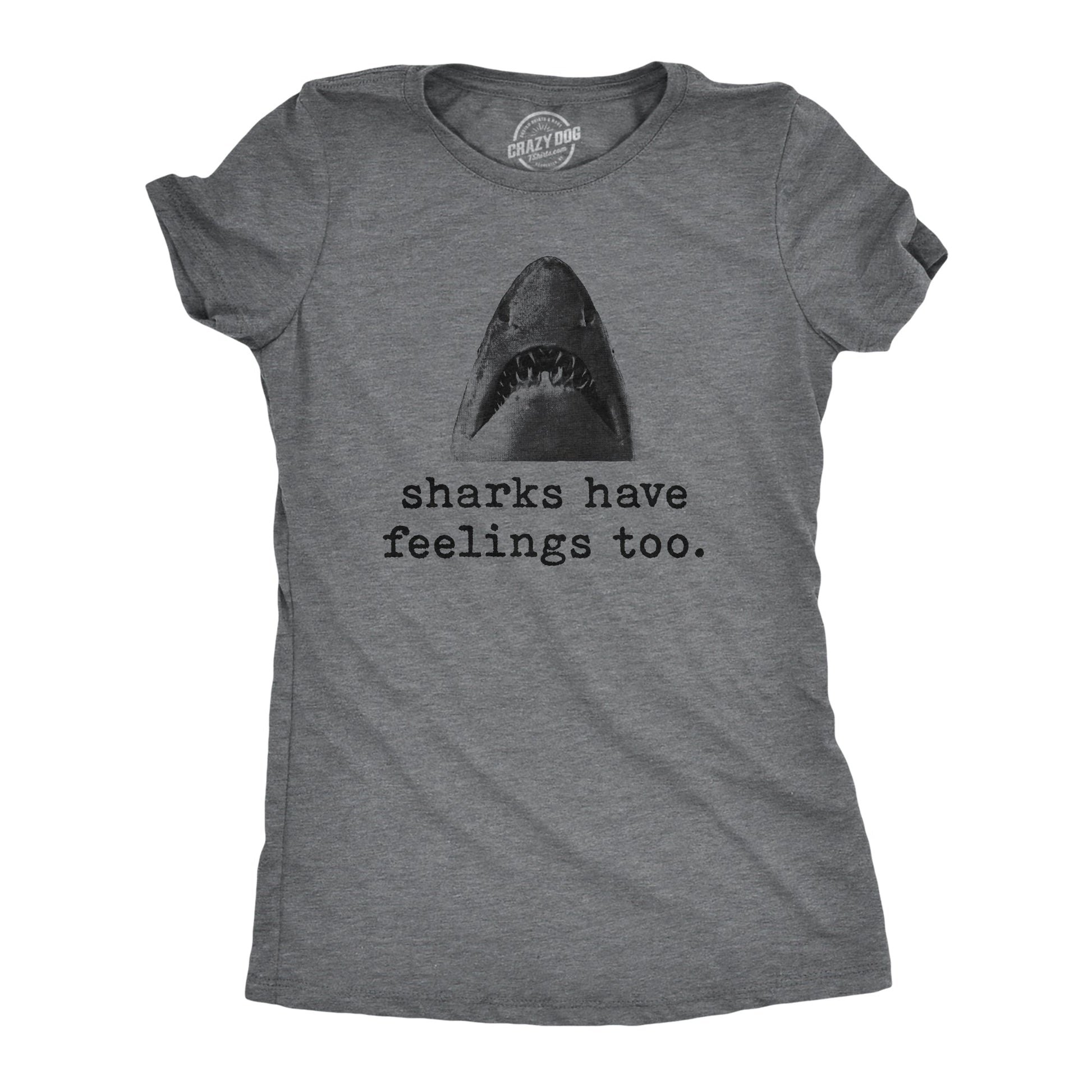 Sharks Have Feelings Too Women's T Shirt Hoodie, Sweatshirt | WearSparks.com (Image 1)