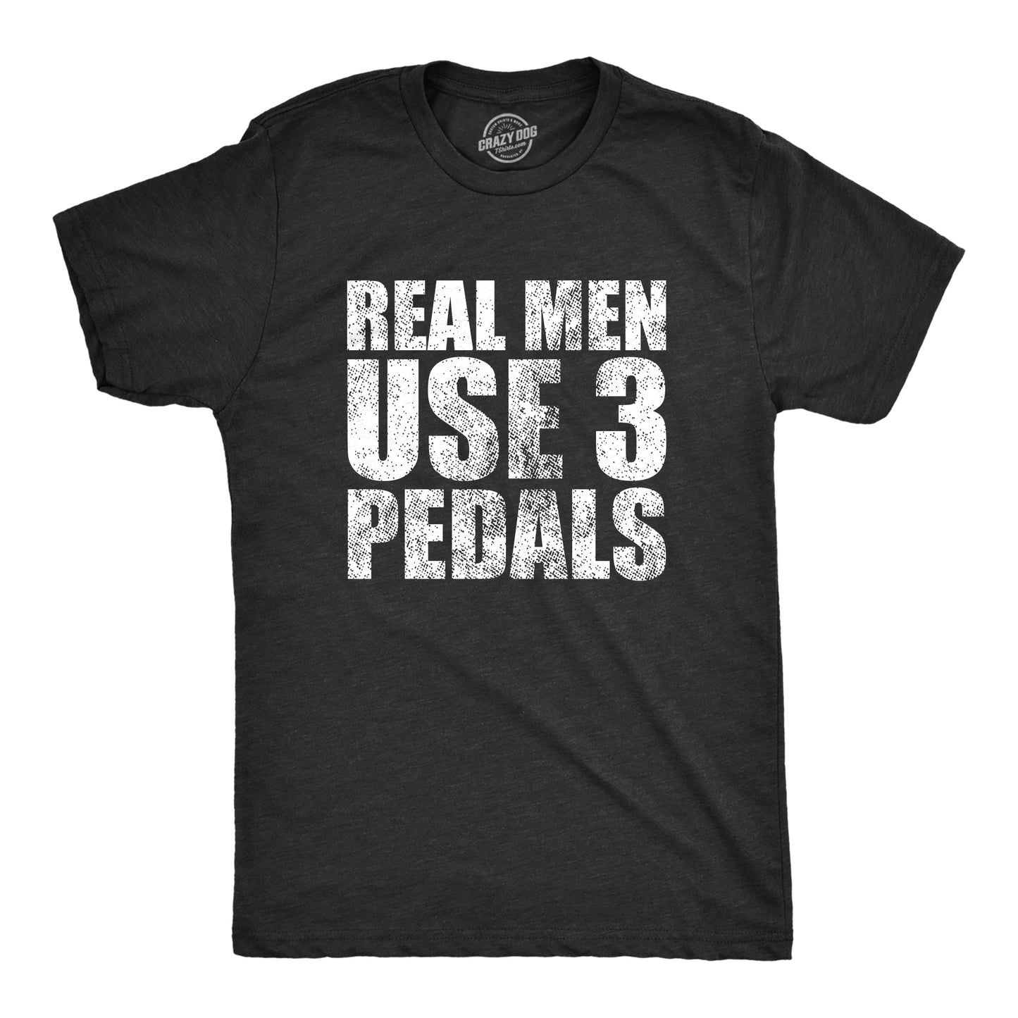 Real Men Use 3 Pedals Men's T Shirt Hoodie, Sweatshirt | WearSparks.com (Image 1)